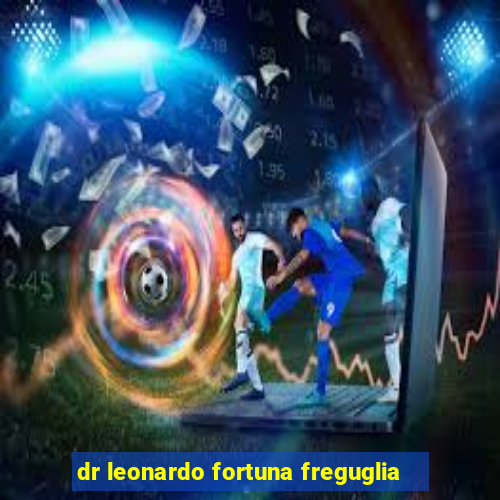 dr leonardo fortuna freguglia